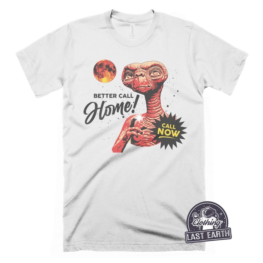 Better Call Home T-Shirt Funny E.T. Alien Shirt Better Call Saul UFO Martian Tee